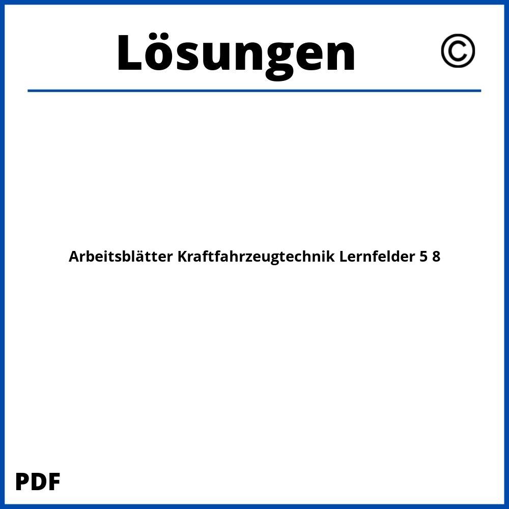 Arbeitsblätter Kraftfahrzeugtechnik Lernfelder 5 8
 Arbeitsblätter Kraftfahrzeugtechnik Lernfelder 5 8 Lösungen Pdf 2024