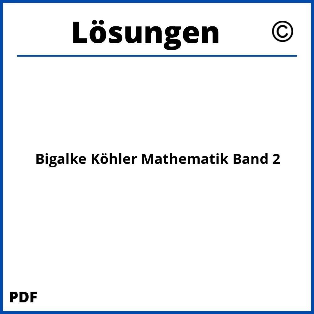 Bigalke Köhler Mathematik Band 2 Lösungen Pdf