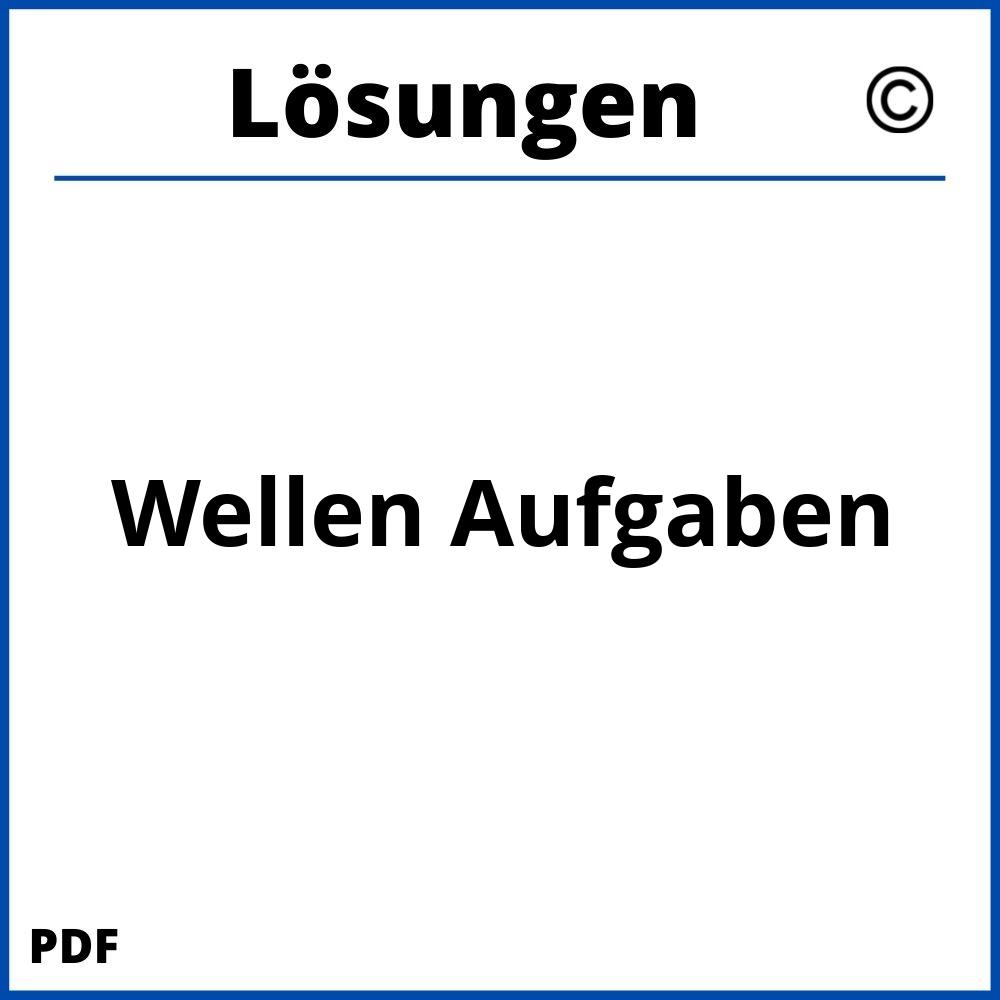 Wellen Aufgaben Mit Lösungen Pdf